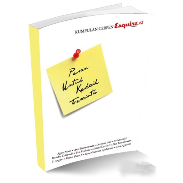 Buku Pesan Untuk Kekasih Tercinta :  Kumpulan Cerpen Esquire Indonesia by Agus Noor