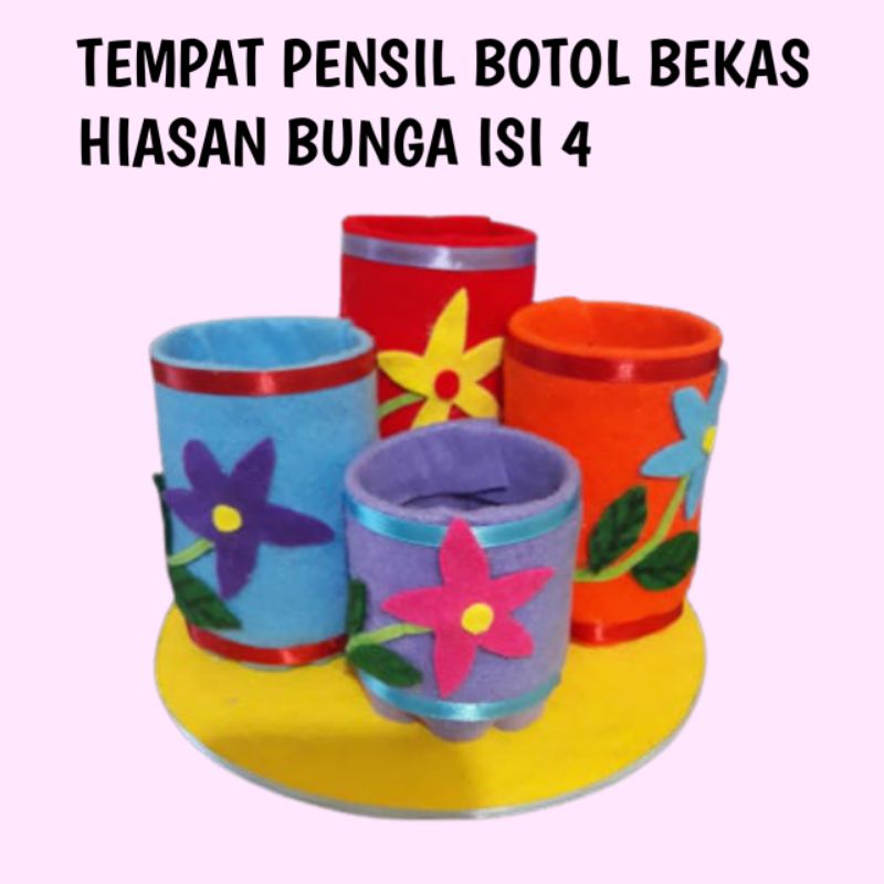 

Tempat Pensil Botol bekas isi 4 motif bunga