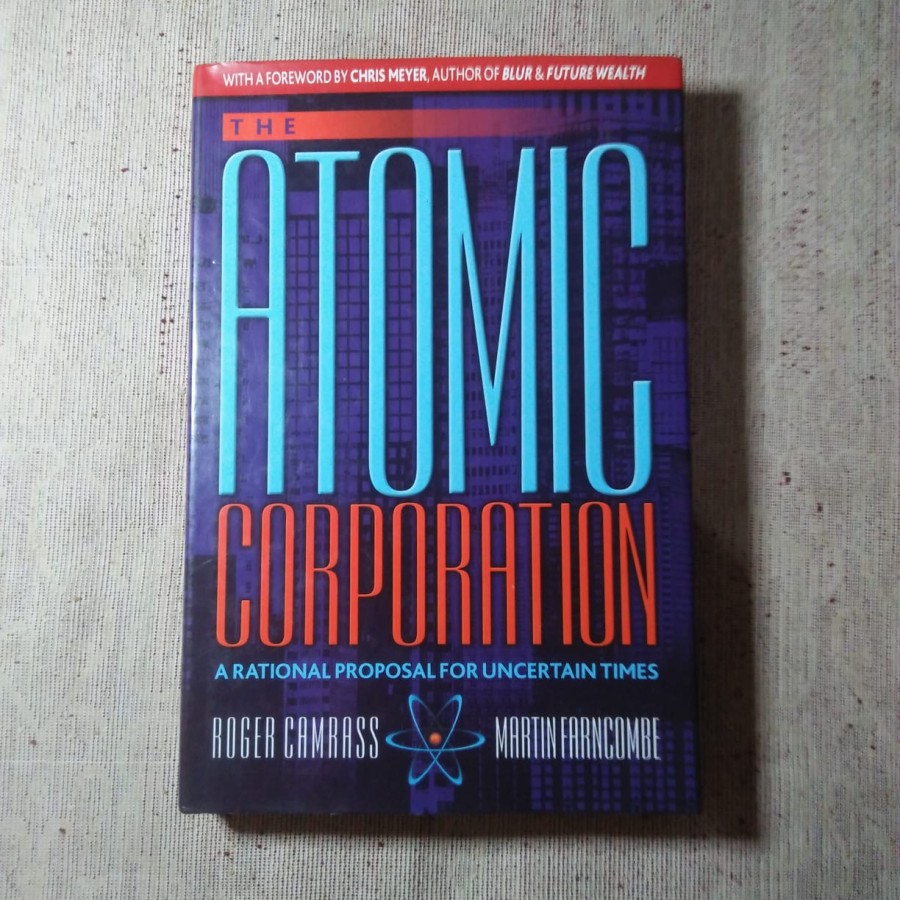 Atomic Corporation: A Rational Proposal for Uncertain Times, Roger C.
