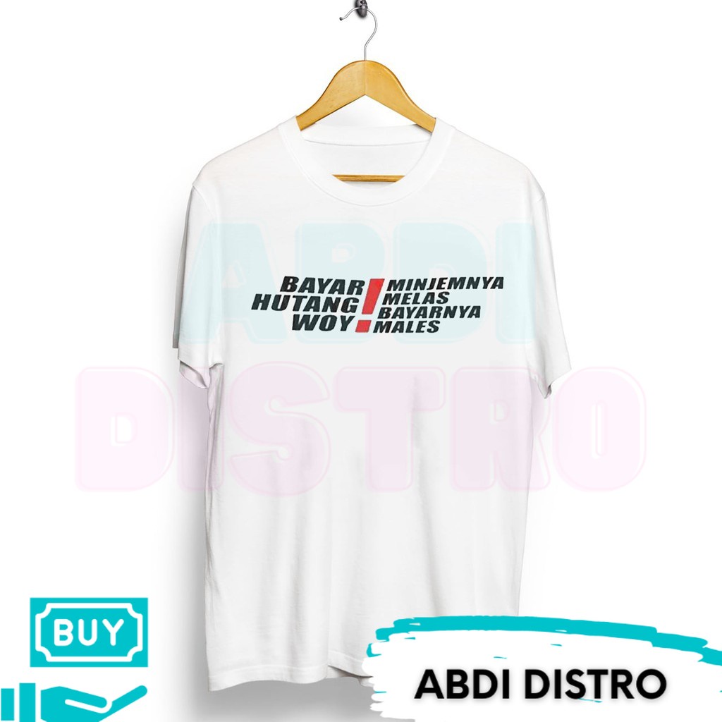 KAOS BAYAR HUTANG WOY! / KAOS PRIA / KAOS DISTRO