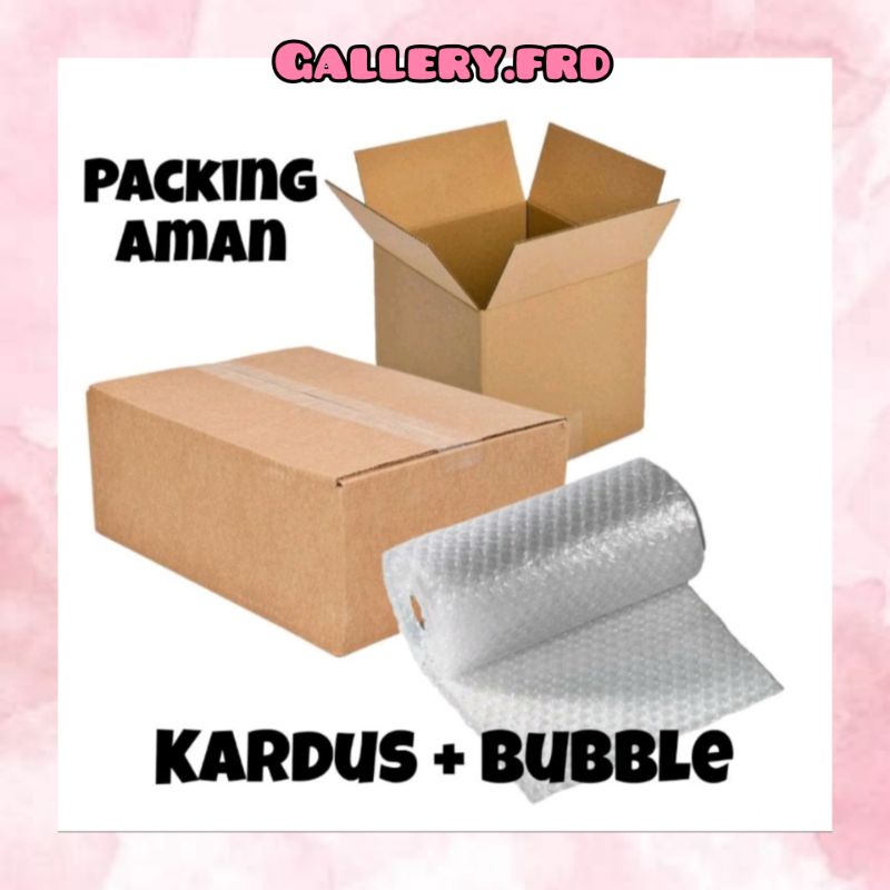 

PACKING EXTRA BUBBLE WRAP + KARDUS