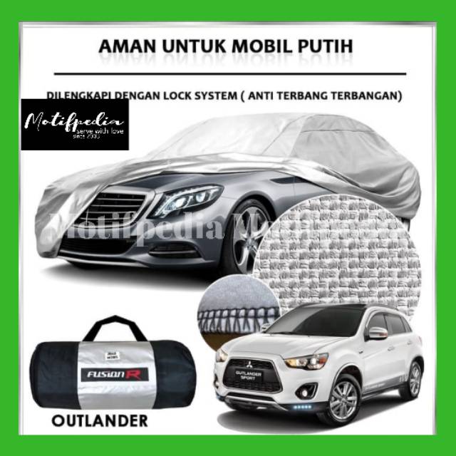 COVER MOBIL PUTIH OUTLANDER FUSION R /SARUNG MOBIL MITSUBISHI OUTLANDER  FUSION R WATERPROOF