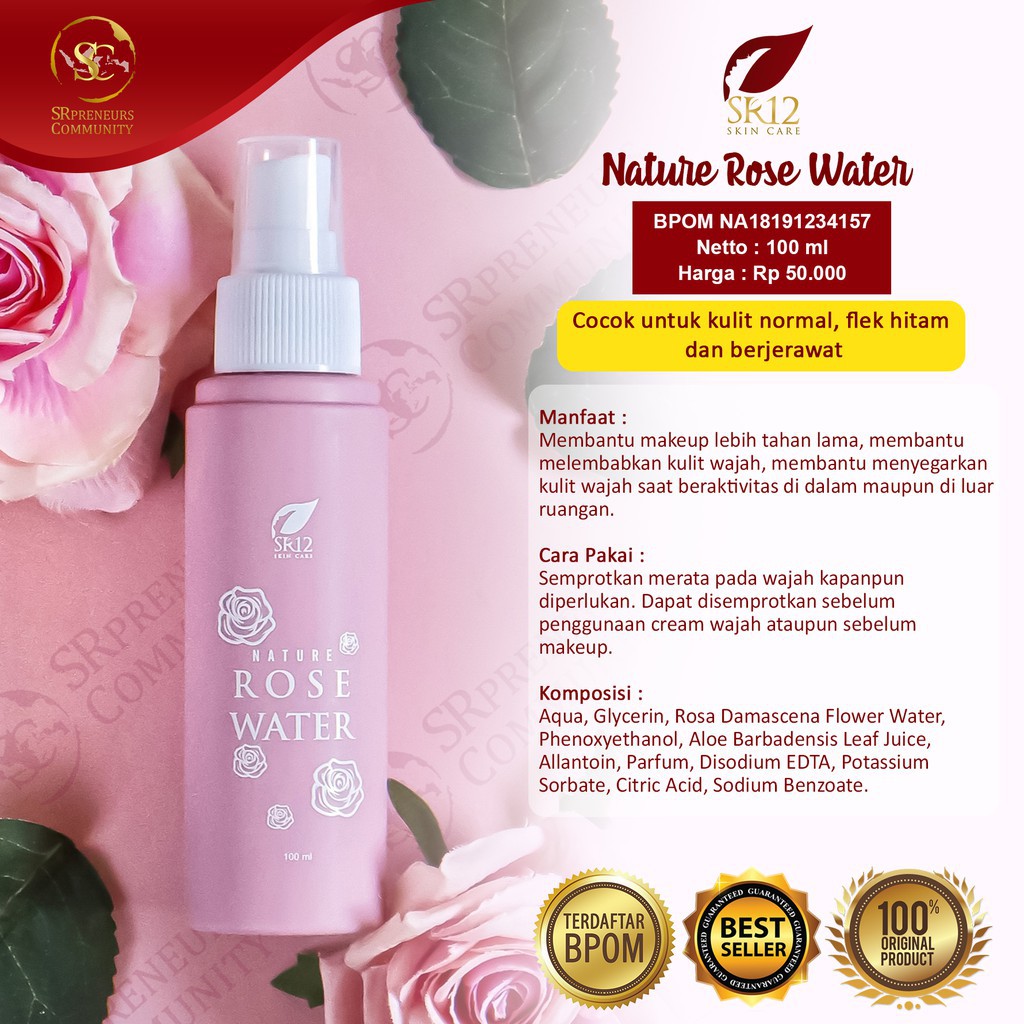 Nature Rose Water SR12 - Membuat Make UP Tahan Lama - Untuk Kulit Normal Flek Hitam dan Berminyak