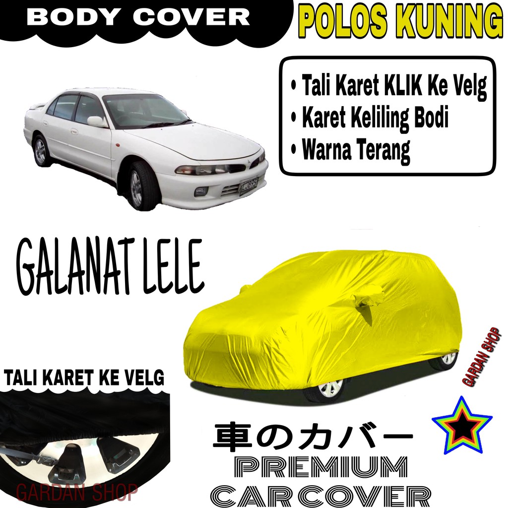 Sarung Mobil GALANT LELE Polos KUNING Body Cover Penutup Body Galant PREMIUM Kuning