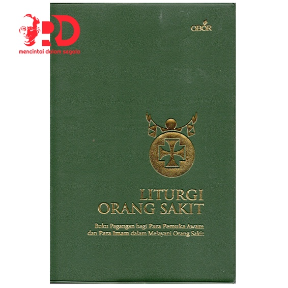 Buku Doa Orang Sakit - Acuan Pegangan Awam dan Tertahbis untuk Doa & Pelayanan: LITURGI ORANG SAKIT