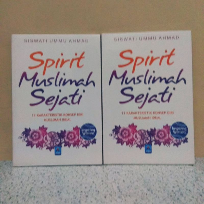 BUKU ORIGINAL SPIRIT MUSLIMAH SEJATI - 11 KARAKTERISTIK KONSEP DIRI MUSLIMAH IDEAL