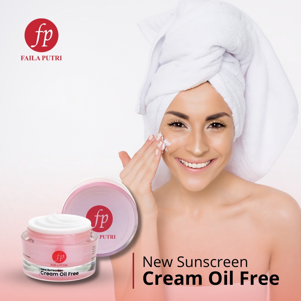 FAILA PUTRI NEW SUNSCREEN CREAM OIL FREE / sunblock bebas minyak FP