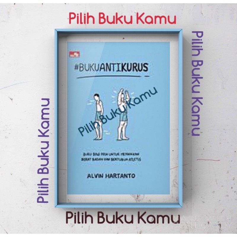 Buku anti kurus - Alvin Hartanto -