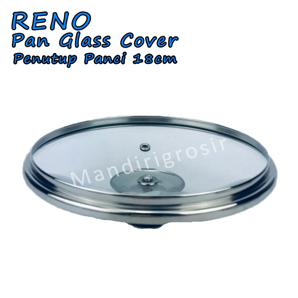 Pan Glass Cover *Reno * Penutup Panci * 18cm