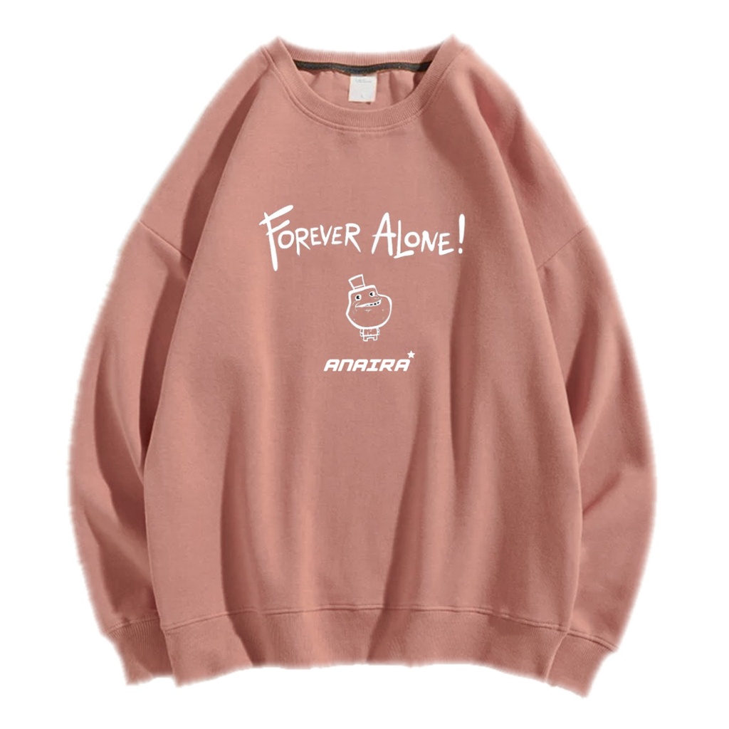 FOREVER ALONE SWEATER CREWNECK Size M-XXL ANAIRA