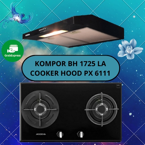 PAKET E MODENA KOMPOR BH 1725 LA &amp; COOKER HOOD PX 6111 GOSEND ONLY