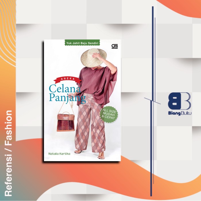 Buku Yuk Jahit Baju Sendiri: Aneka Celana Panjang Gramedia Origional