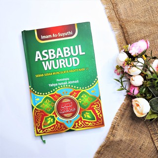 Jual ORIGINAL - ASBABUL WURUD - SEBAB-SEBAB MUNCULNYA HADITS NABI ...