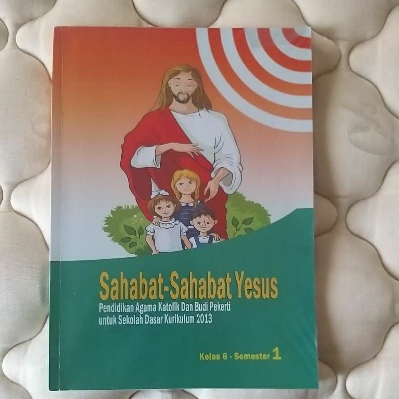 Buku Sahabat Sahabat Yesus kelas 6 semester 1 Ori