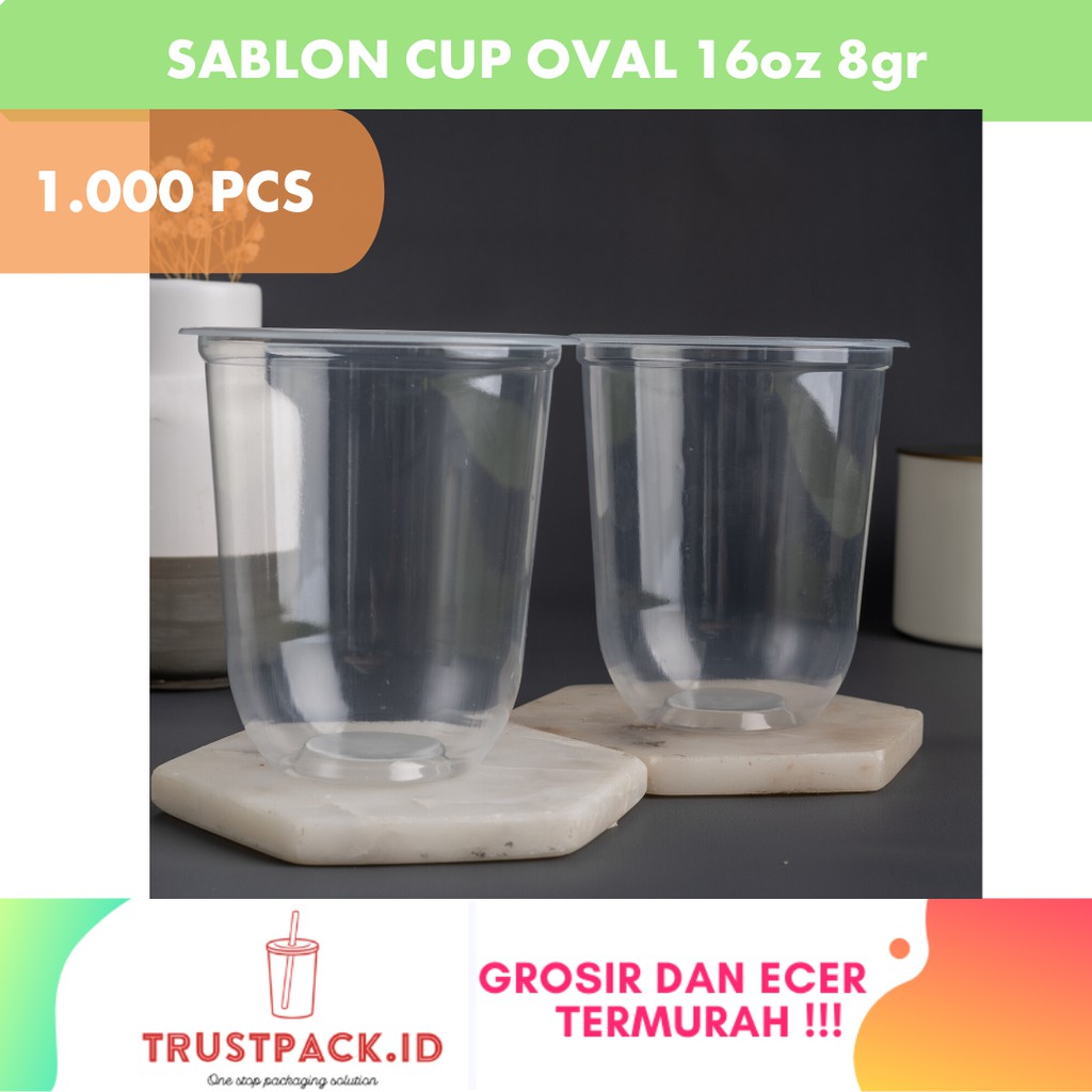 SABLON GELAS PLASTIK CUP OVAL 16oz 8gr - 1000 PCS