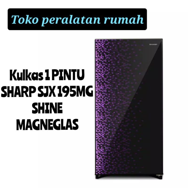 KULKAS SHARP SJX 195 MG LEMARI ES 1 PINTU SJX195MG SJX 195MG SHINE