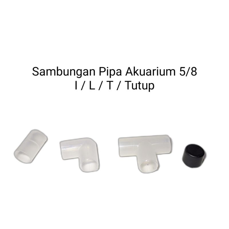 Sok Sambungan Pipa Aquarium Knee I / L / T / Tutup PIPA AKUARIUM AQUASCAPE PIPA 5/8