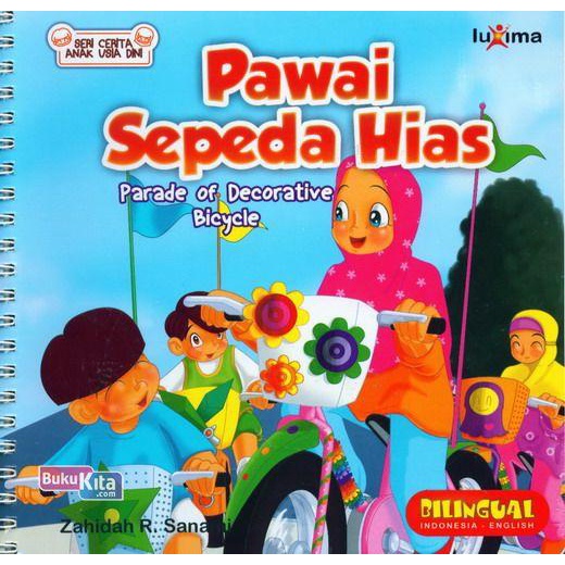 Seri Cerita Anak Usia Dini : Pawai Sepeda Hias - Parade of Decorative Bicyle