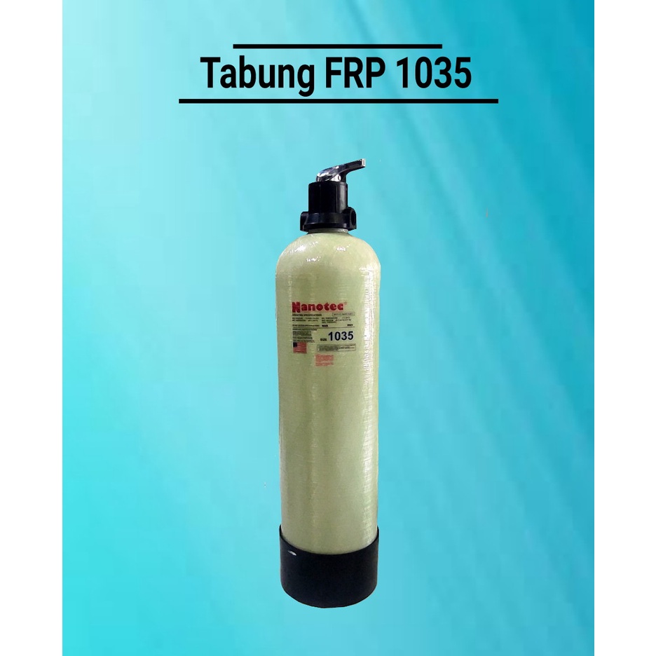 Jual Tabung Filter Air FRP 1035 Nanotec Shopee Indonesia