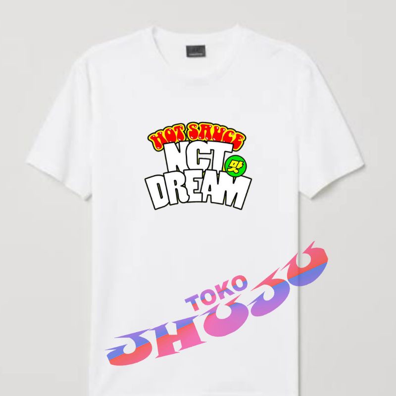 Baju T shirt NCT Dream Hot Sauce Print DTF