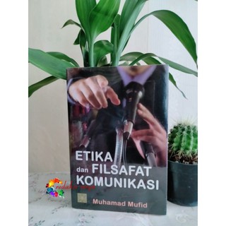 Jual ETIKA DAN FILSAFAT KOMUNIKASI | Shopee Indonesia