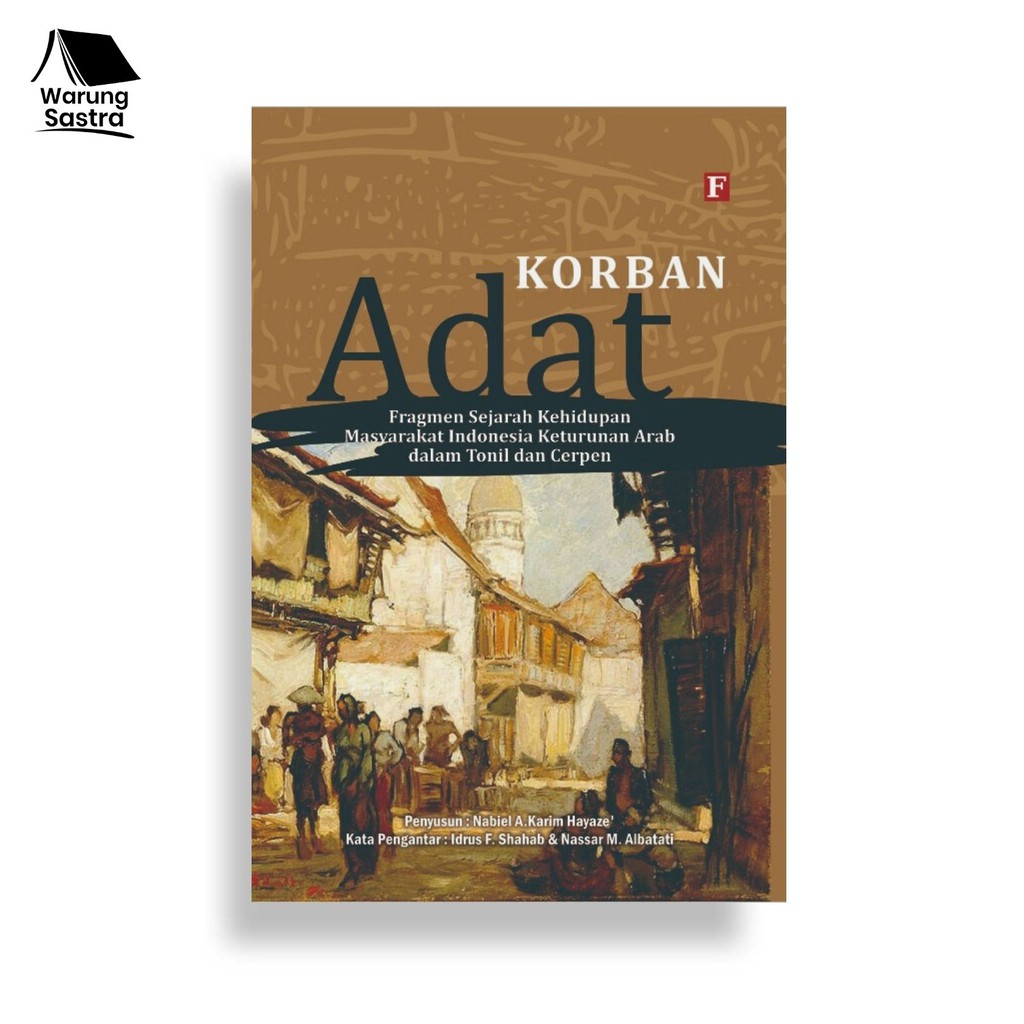 Korban Adat: Fragmen Sejarah Kehidupan Masyarakat Indonesia Keturunan Arab dalam Tonil dan Cerpen