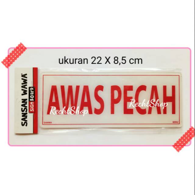

Sign board sign label acrylic akrilik awas pecah