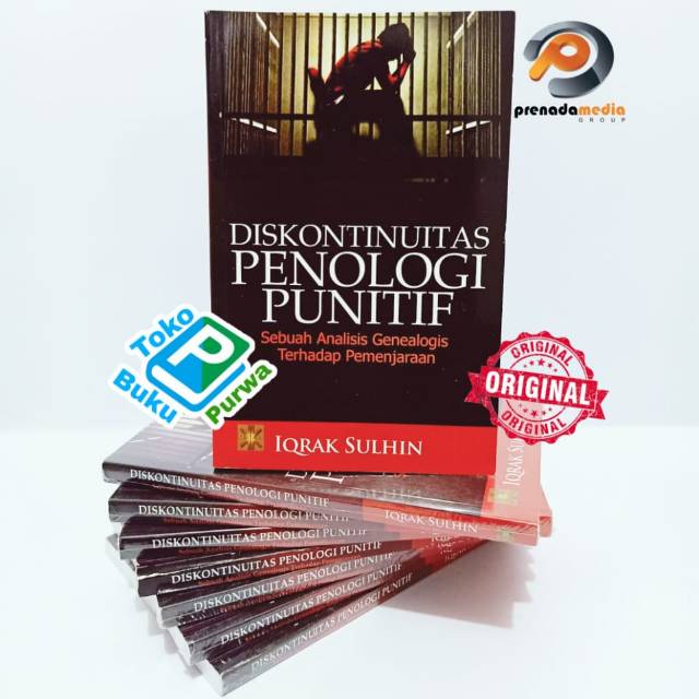 BUKU DISKONTINUITAS PENOLOGI PUNITIF SEBUAH ANALISI GENEALOGIS TERHADAP PEMENJARAAN, Iqrak Sulhin