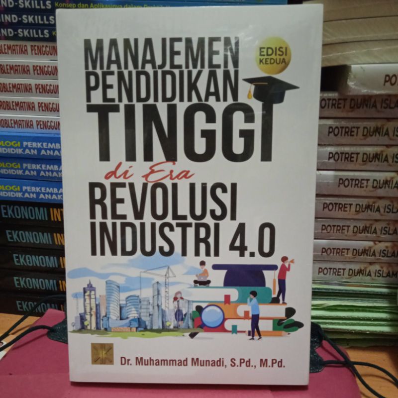 Jual BUKU MANAJEMEN PENDIDIKAN TINGGI DI ERA REVOLUSI INDUSTRI 4.0 ...