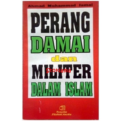 PERANG DAMAI DAN MILITER DALAM ISLAM