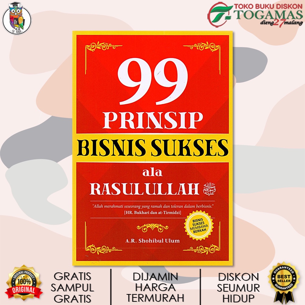 99 PRINSIP BISNIS SUKSES ALA RASULULLAH KARYA A.R SHOHIBUL ULUM