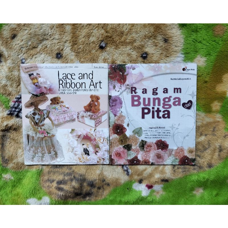 

ORIGINAL BUKU KREASI DAN KERAJINAN LACE AND RIBBON ART, RAGAM BUNGA DARI PITA