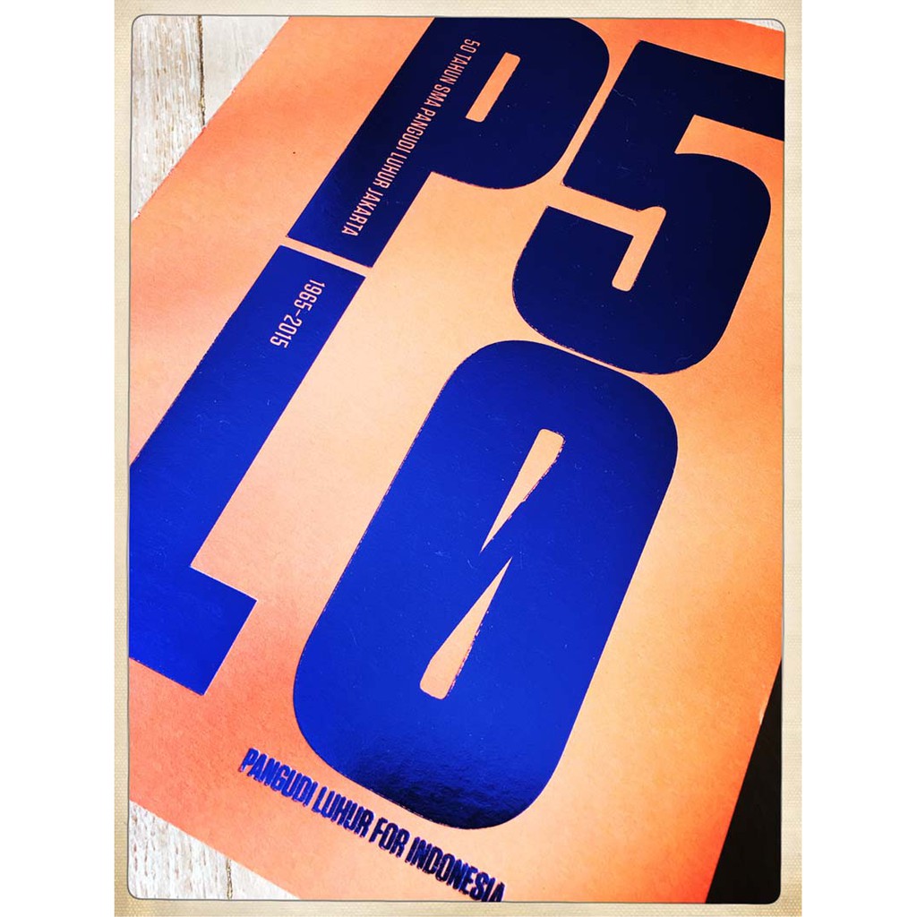 PANGUDI LUHUR FOR INDONESIA: 50 Tahun SMA PL Jakarta (1965-2015)