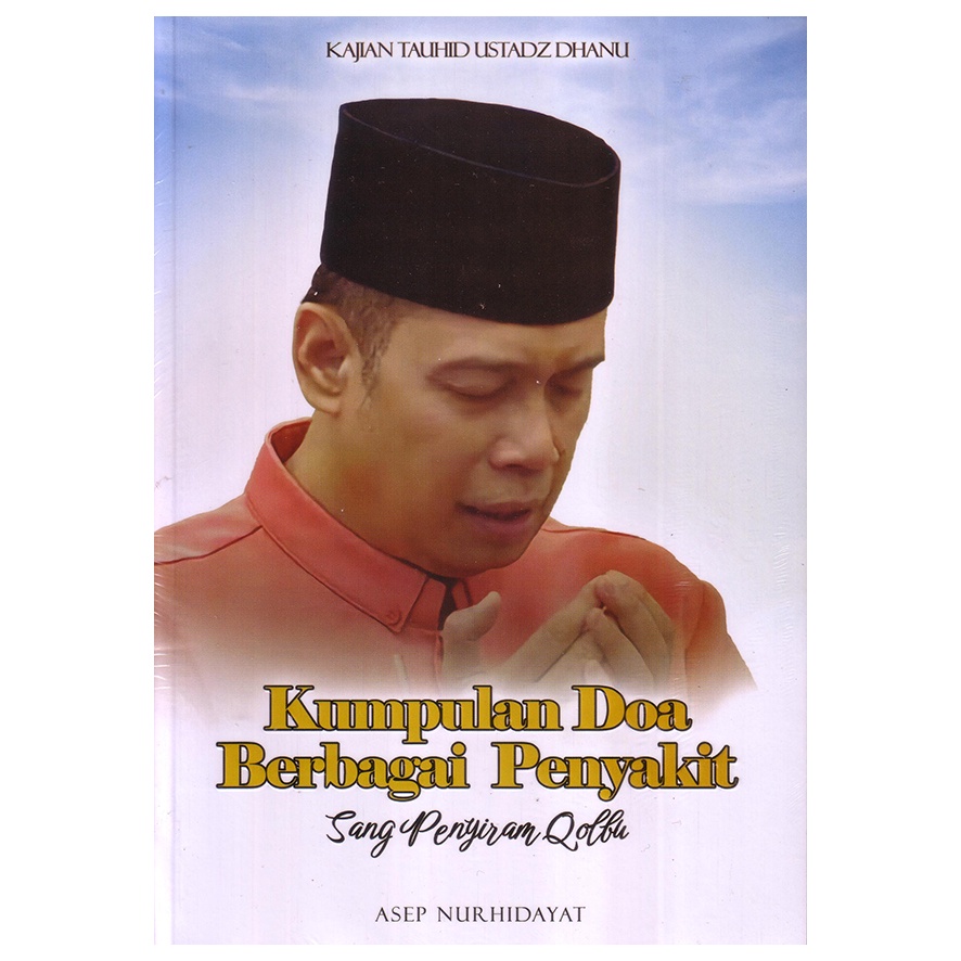 Kumpulan Doa Berbagai Penyakit - Kajian Tauhid Ustadz Dhanu