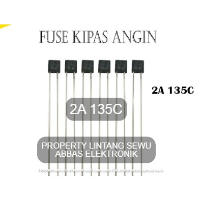 FUSE KIPAS FAN 2A 135C 250V AC SIKIRING TERMOFUSE KIPAS