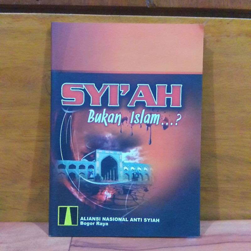 BUKU ORIGINAL SYI'AH BUKAN ISLAM…?