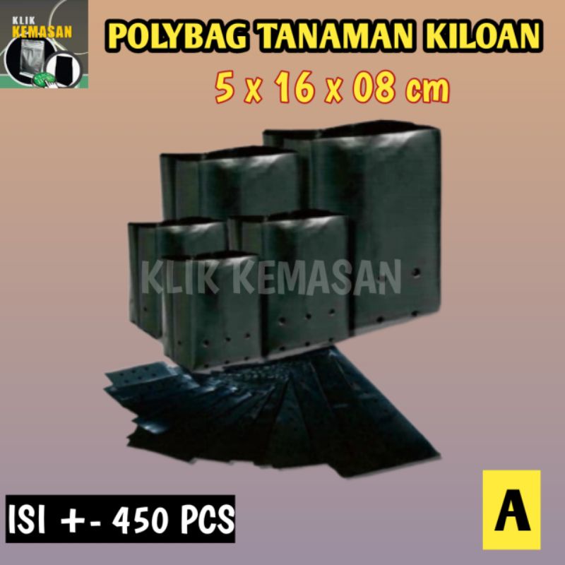 POLYBAG TANAMAN 5X5X16X08 KILOAN POLYBAG KILOAN PLASTIK TANAMAN