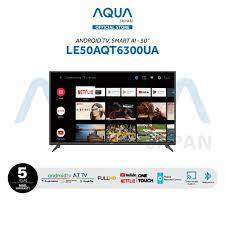 LED TV AQUA 50 inch ANDROID 50AQT6300 50INCH USB MOVIE HDMI FULL HD