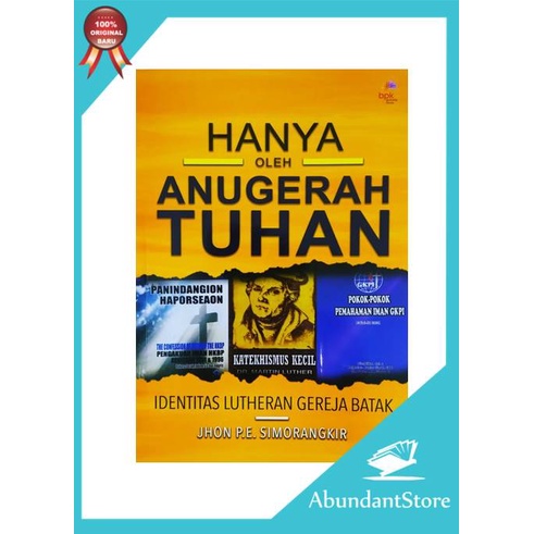 Hanya Oleh Anugerah Tuhan - Identitas Lutheran Gereja Batak - Jhon. S