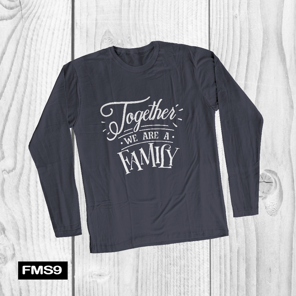 [KAOS] kaos keluarga couple family FMS9 together we are family set full color cotton combed lengan panjang murah stylish