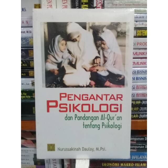 

BUKU PENGANTAR PSIKOLOGI DAN PANDANGAN AL QUR'AN TENTANG PSIKOLOGI