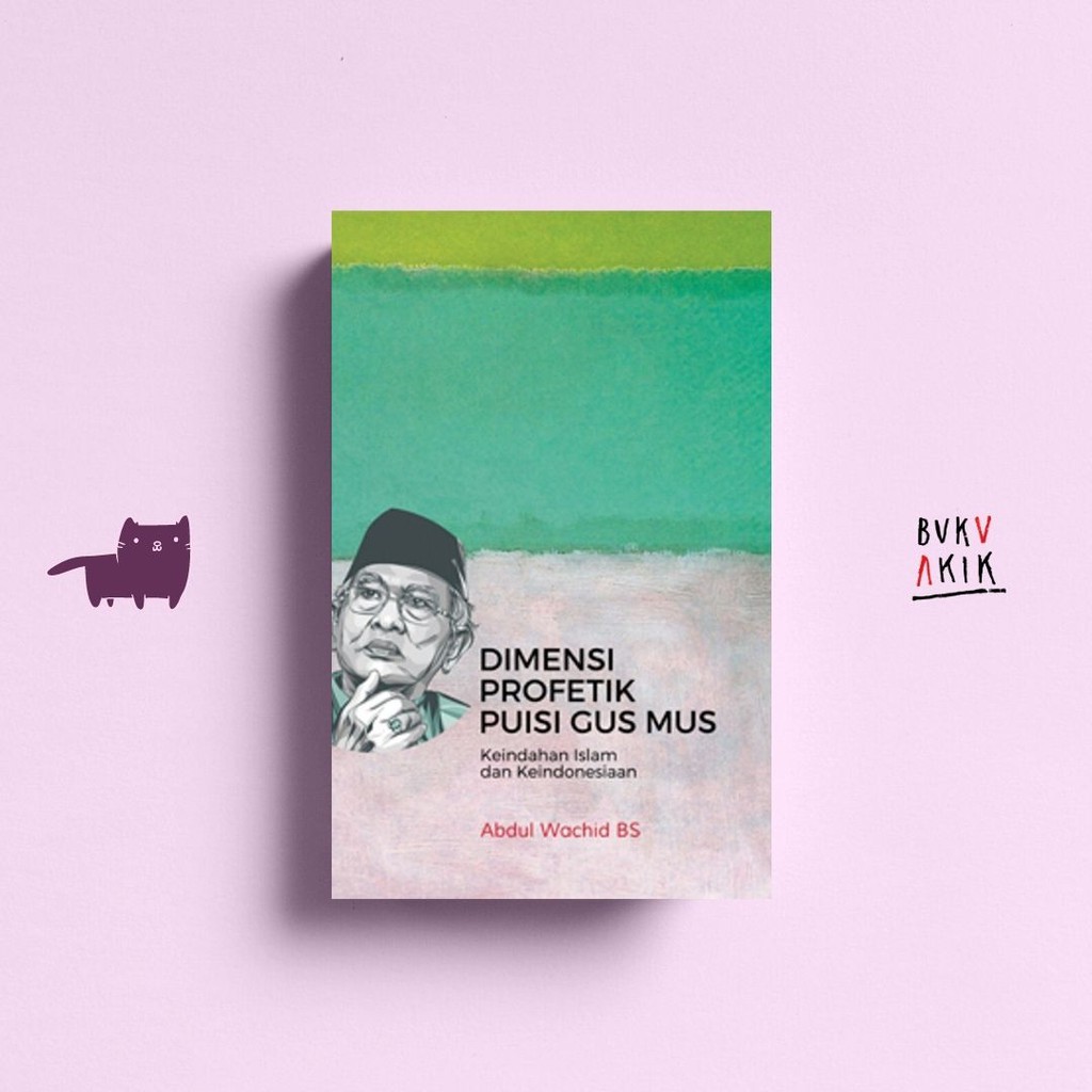 Dimensi Profetik dalam Puisi Gus Mus - Abdul Wachid B.S.