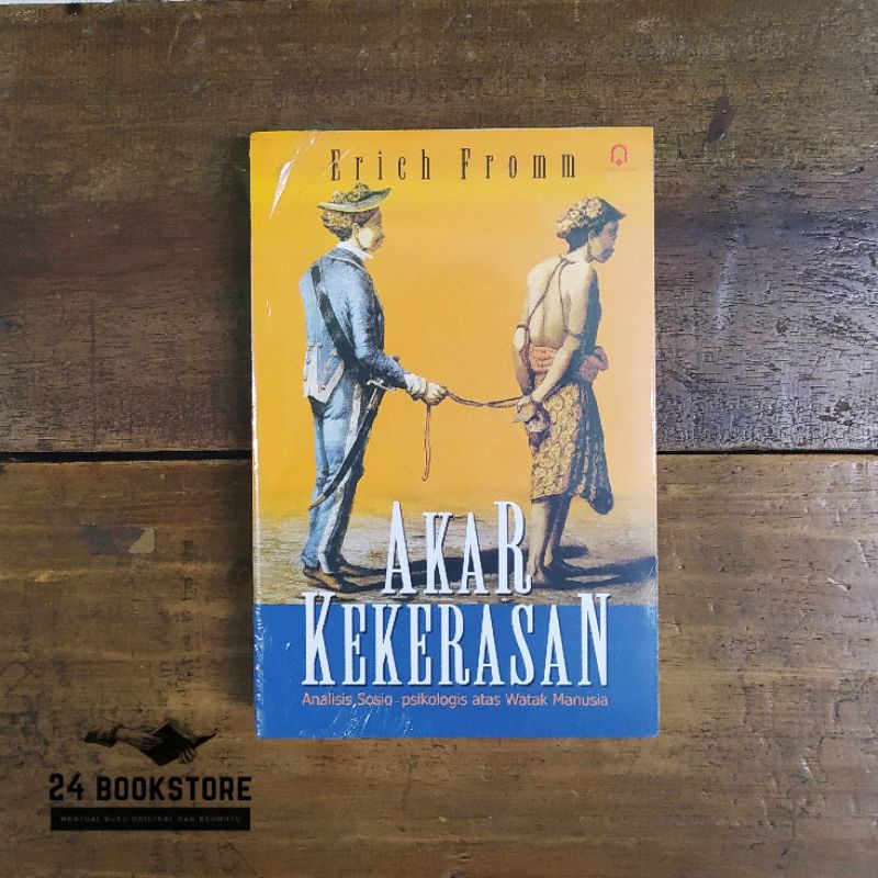 Akar Kekerasan - Erich Fromm