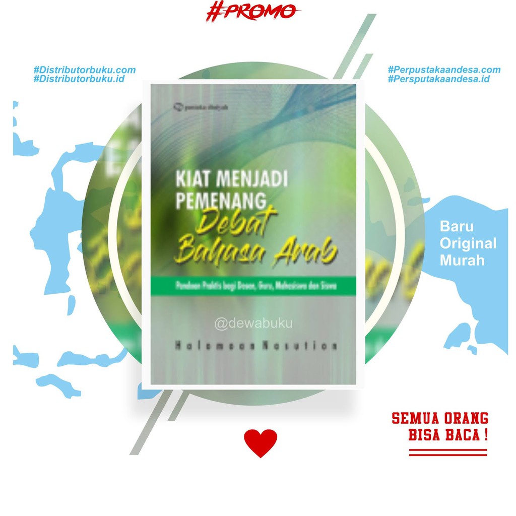 Kiat Menjadi Pemenang Debat Bahasa Arab; Panduan Praktis bagi Dosen, Guru, Mahasiswa dan Siswa