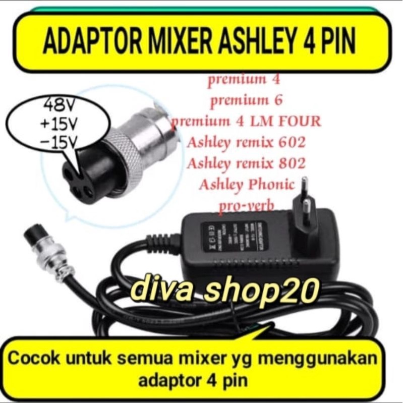Adaptor for mixer ashley input : 110-240AC✓output : +- 15 VDC +48VDC✓ampere : 0,23amp 50-60hz✓ashley