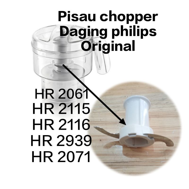 pisau chopper daging philips ORIGINAL type HR 2115, HR 2116, HR 2061, HR 2939, HR 2071