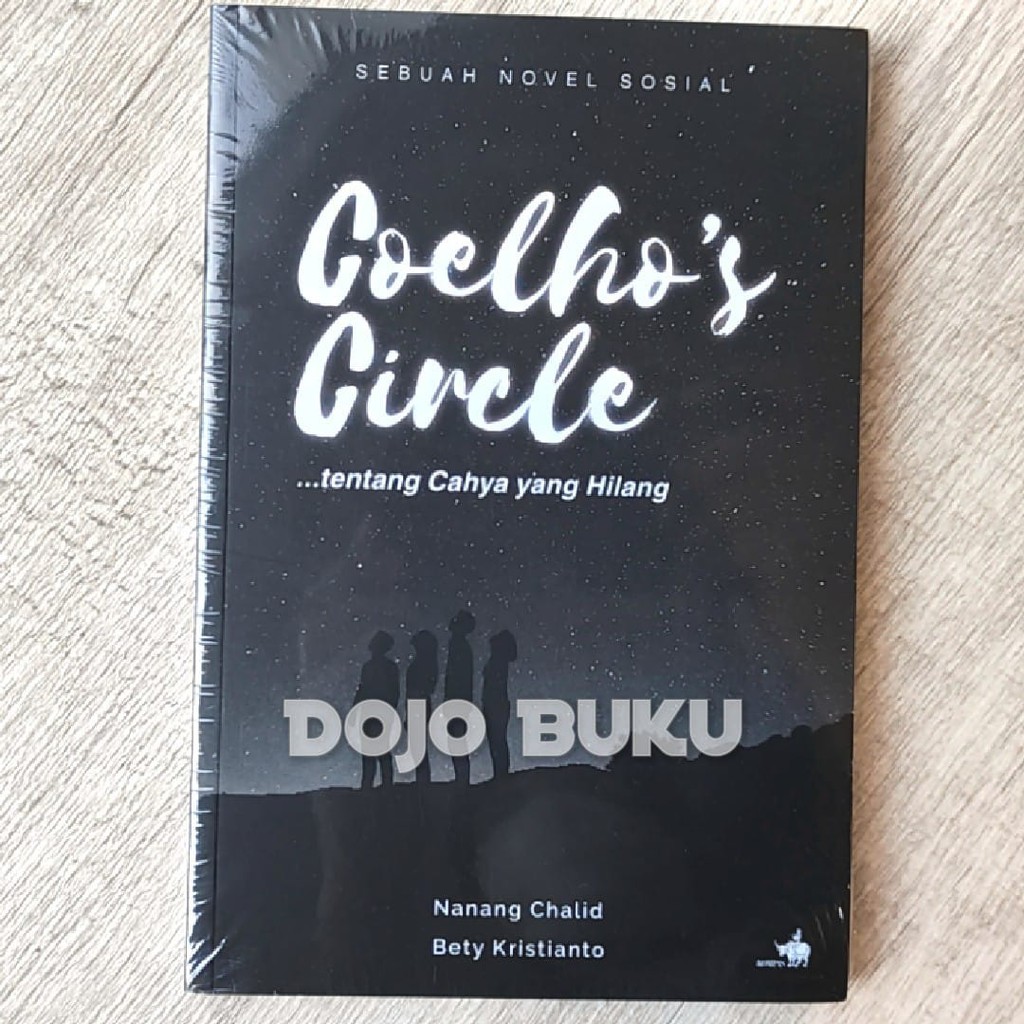 Coelho's Circle…Tentang Cahaya yang Hilang Nanang Chalid &amp; Bety