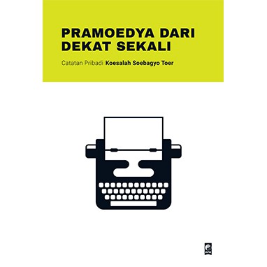 Pramoedya Ananta Toer Dari Dekat Sekali - Cover Baru