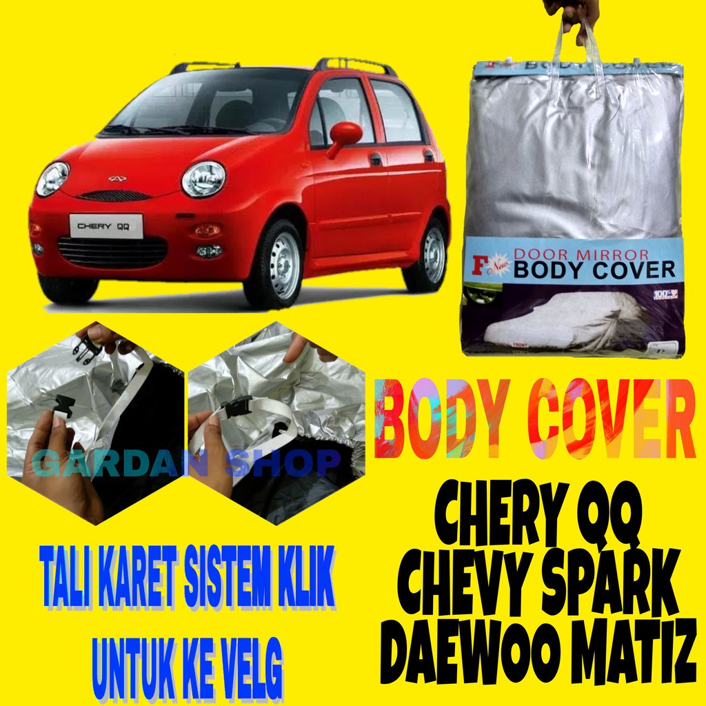 Body Cover DAEWOO MATIZ, SPARK, CHERRY QQ Sarung Penutup Bodi Mobil Ada Tali Karet KLIK Ke Velg