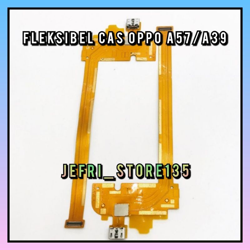 FLEKSIBEL FLEXSIBEL CAS CONEKTOR KONEKTOR CHARGER OPPO A57/A39 ORIGINAL